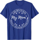 Funny I Survived My Mom's Dental Hygiene Program T-Shirt - T-Shirt | Royal