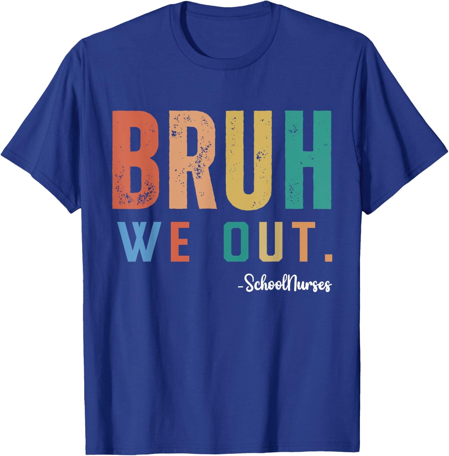 Bruh We Out School Nurses End Of School Summer Retro T-Shirt - T-Shirt | Royal