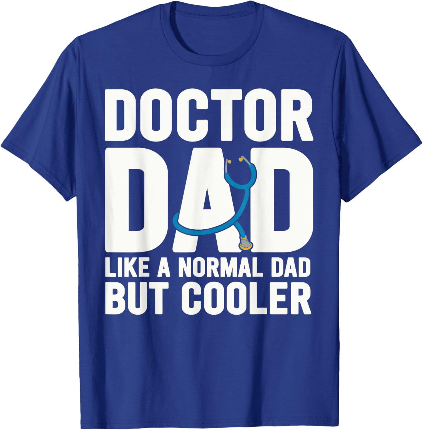 Doctor Dad Medical School Students T-Shirt - T-Shirt | Royal