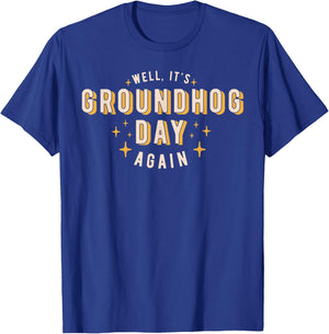 Well It's Groundhog Day Again Funny Men Women Retro 60s 70s T-Shirt - T-Shirt | Royal