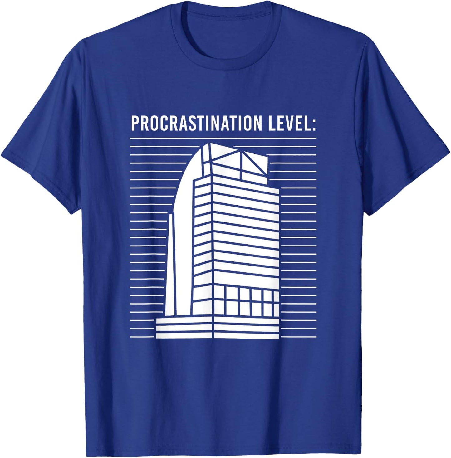 Eyesore Majesty Building I4 Procrastination Level T-Shirt - T-Shirt | Royal