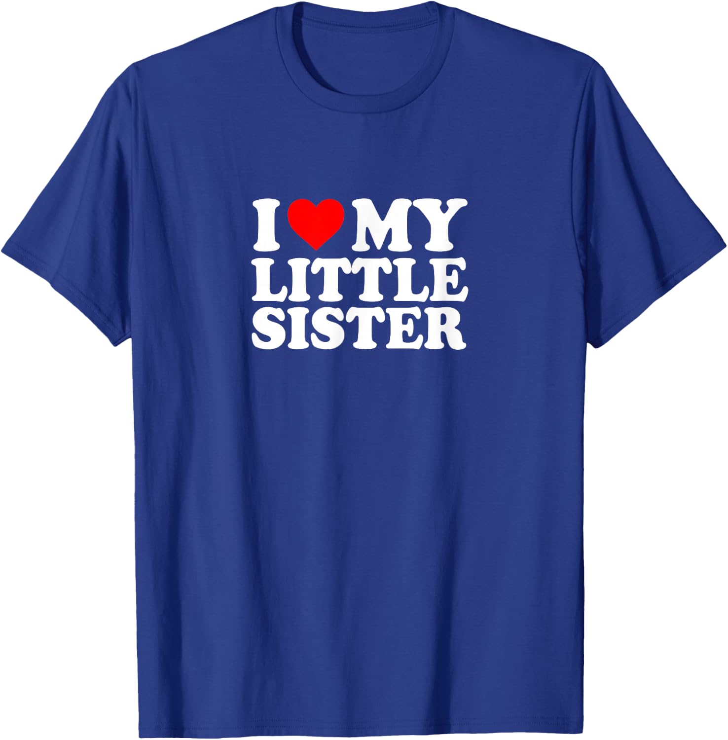 I Love Heart My Little Sister Cute Funny T-Shirt - T-Shirt | Royal