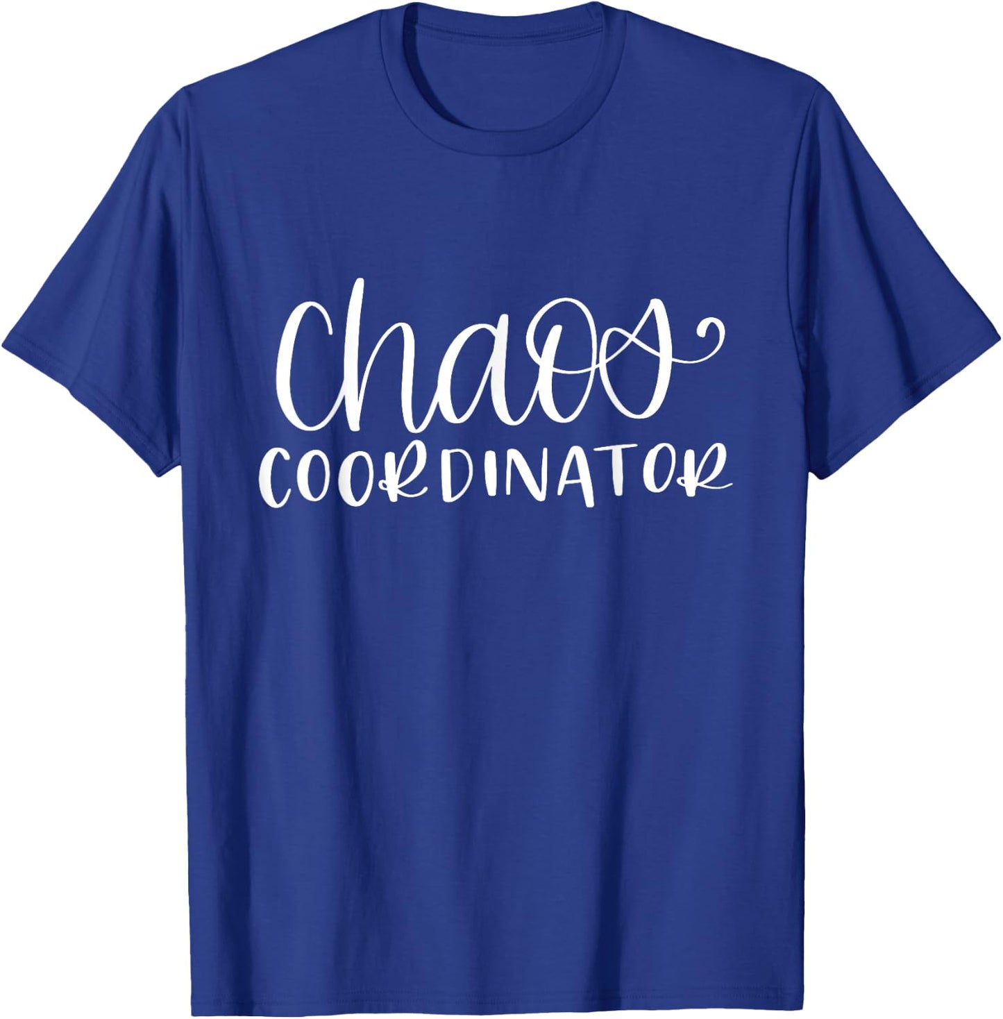 Chaos Coordinator Funny Organizer T-Shirt - T-Shirt | Royal