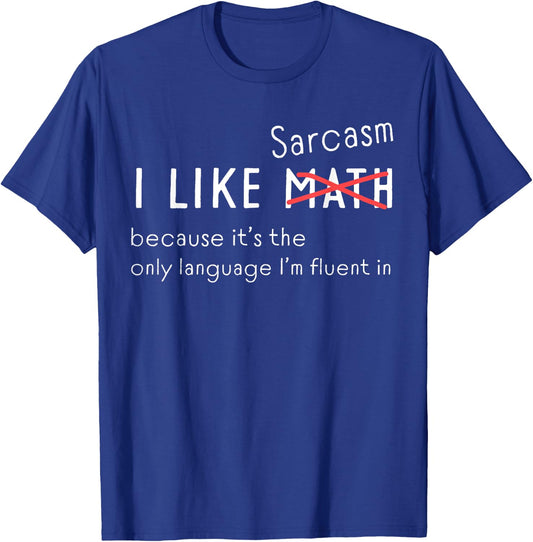 I Love Sarcasm Funny Math Crossed Out for Sarcasm lovers T-Shirt - T-Shirt | Royal