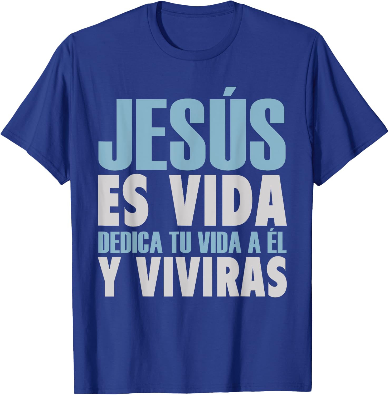 Jesus Es Vida, Spanish , Spanish Christian Shirt T-Shirt - T-Shirt | Royal