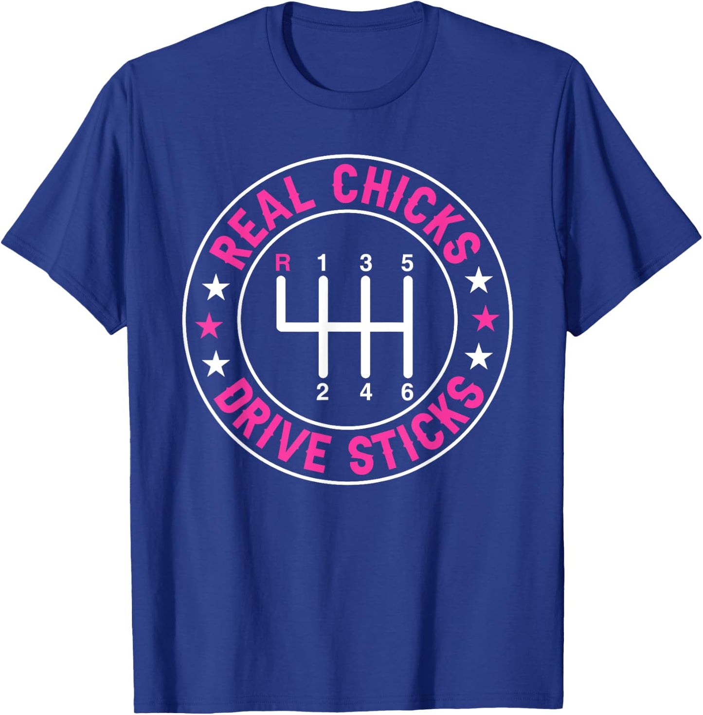Funny Real Chicks Drive Sticks Manual Transmission Drifting T-Shirt - T-Shirt | Royal