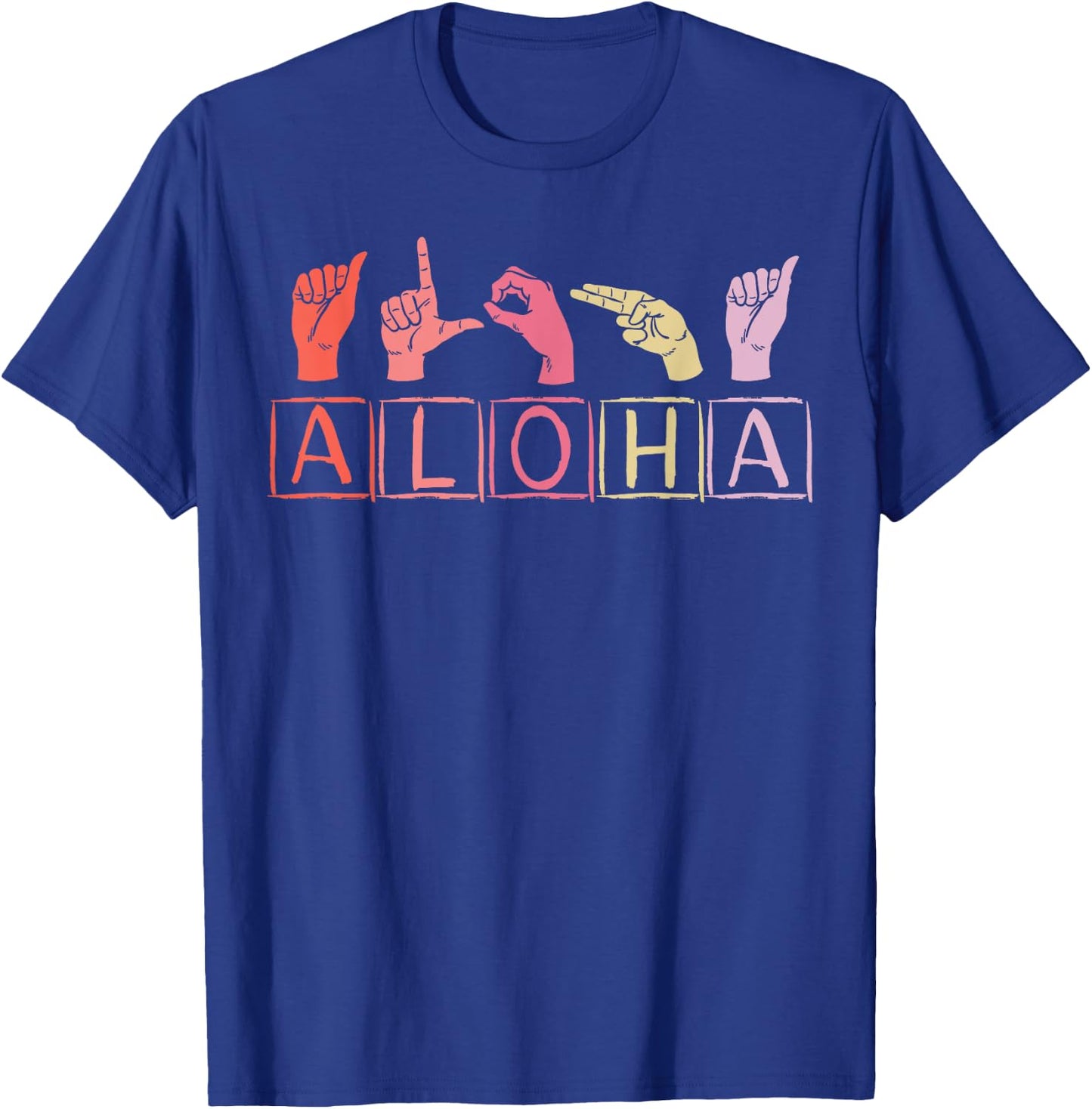 Aloha Hand Sign Language American ASL Teacher Hawaiian Men Women T-Shirt - T-Shirt | Royal
