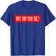 But Did You Die Workout Funny Sarcastic Motivational Gym T-Shirt - T-Shirt | Royal