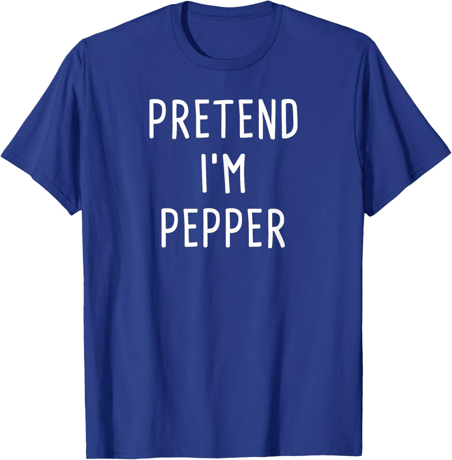 Pretend I'm Pepper Halloween Costume T-Shirt - T-Shirt | Royal