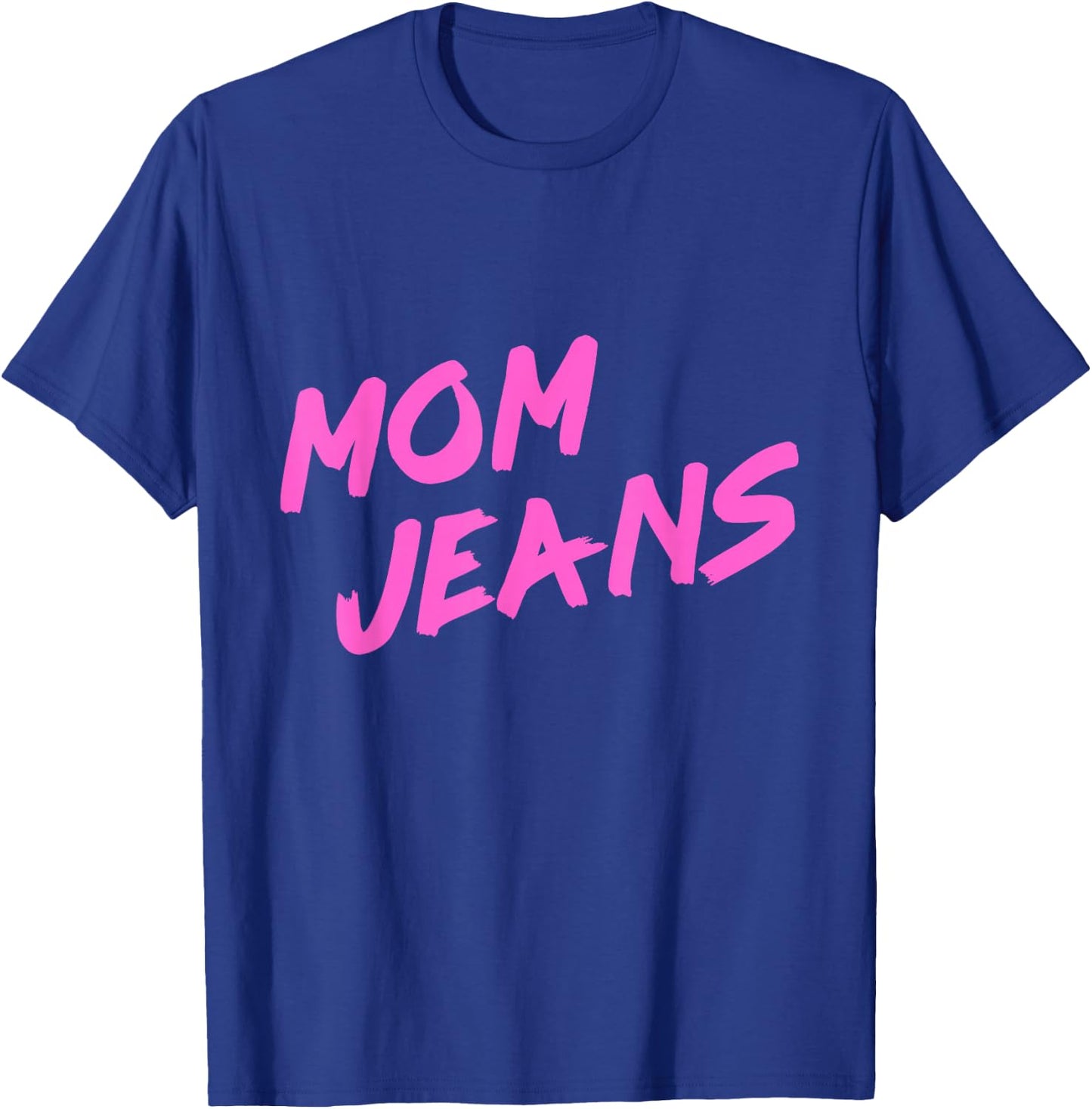 Funny Mom Jeans 80s Style Mother Humor T-Shirt - T-Shirt | Royal