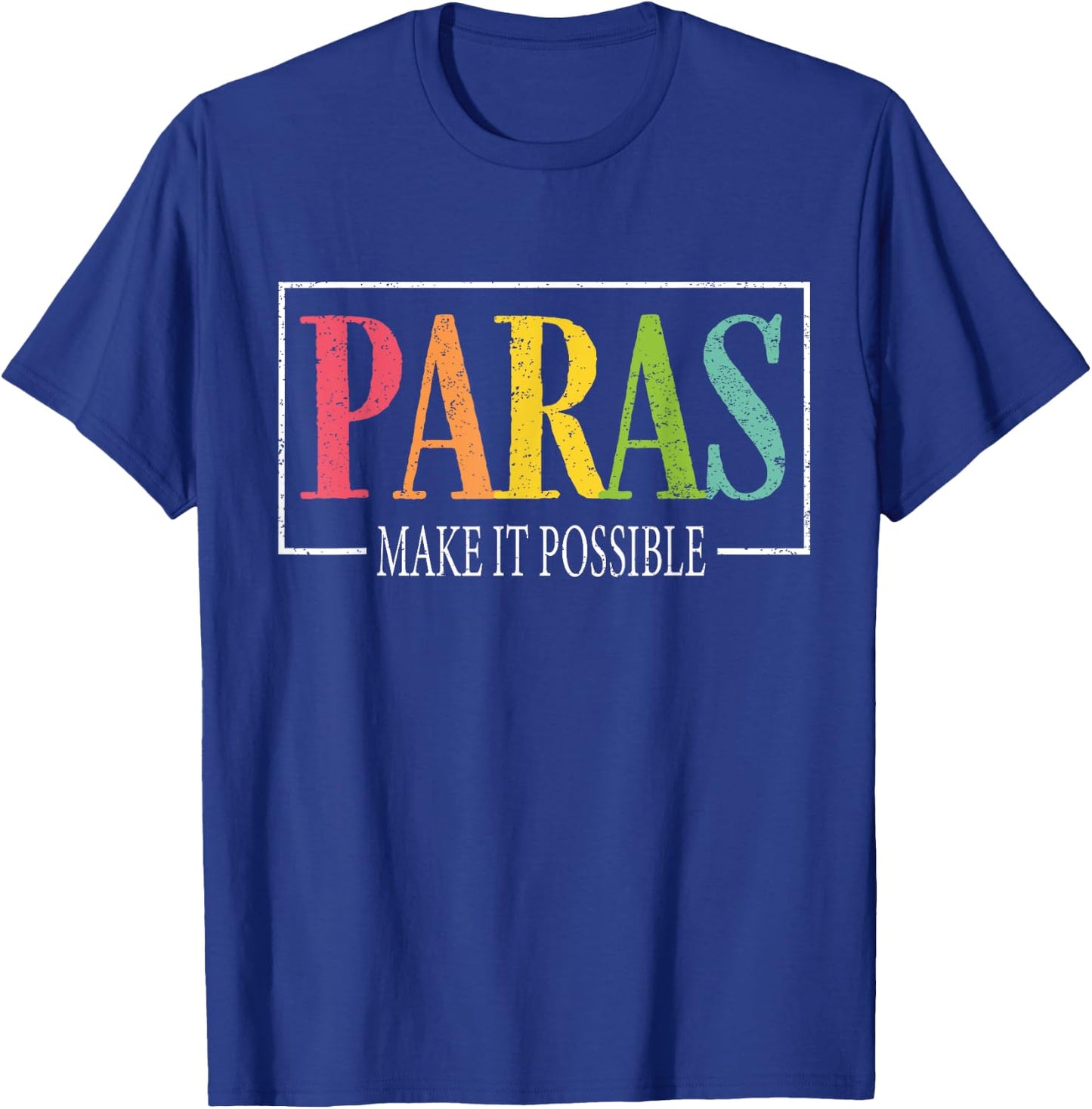 Paras Make It Possible Teacher Paraprofessional Paraeducator Women Girls Kids T-Shirt - T-Shirt | Royal