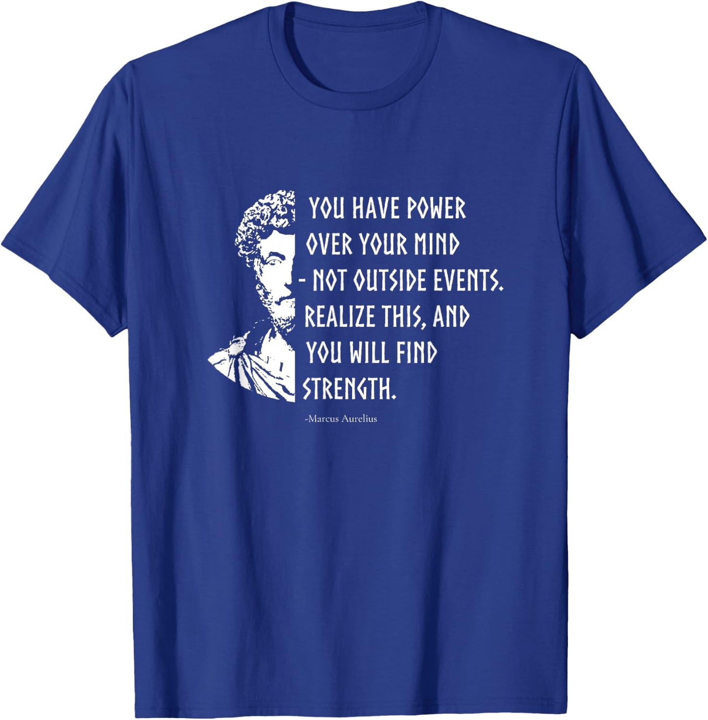 Stoicism Stoic Philosophy Quotes Marcus Aurelius T-Shirt - T-Shirt | Royal