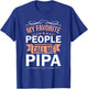 My Favorite People Call Me Pipa Retro Men Father's Day T-Shirt - T-Shirt | Royal