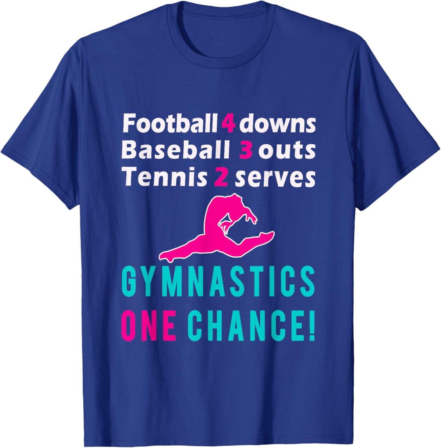 Top Girls Gymnastics One Chance Gymnast Gift T-Shirt - T-Shirt | Royal