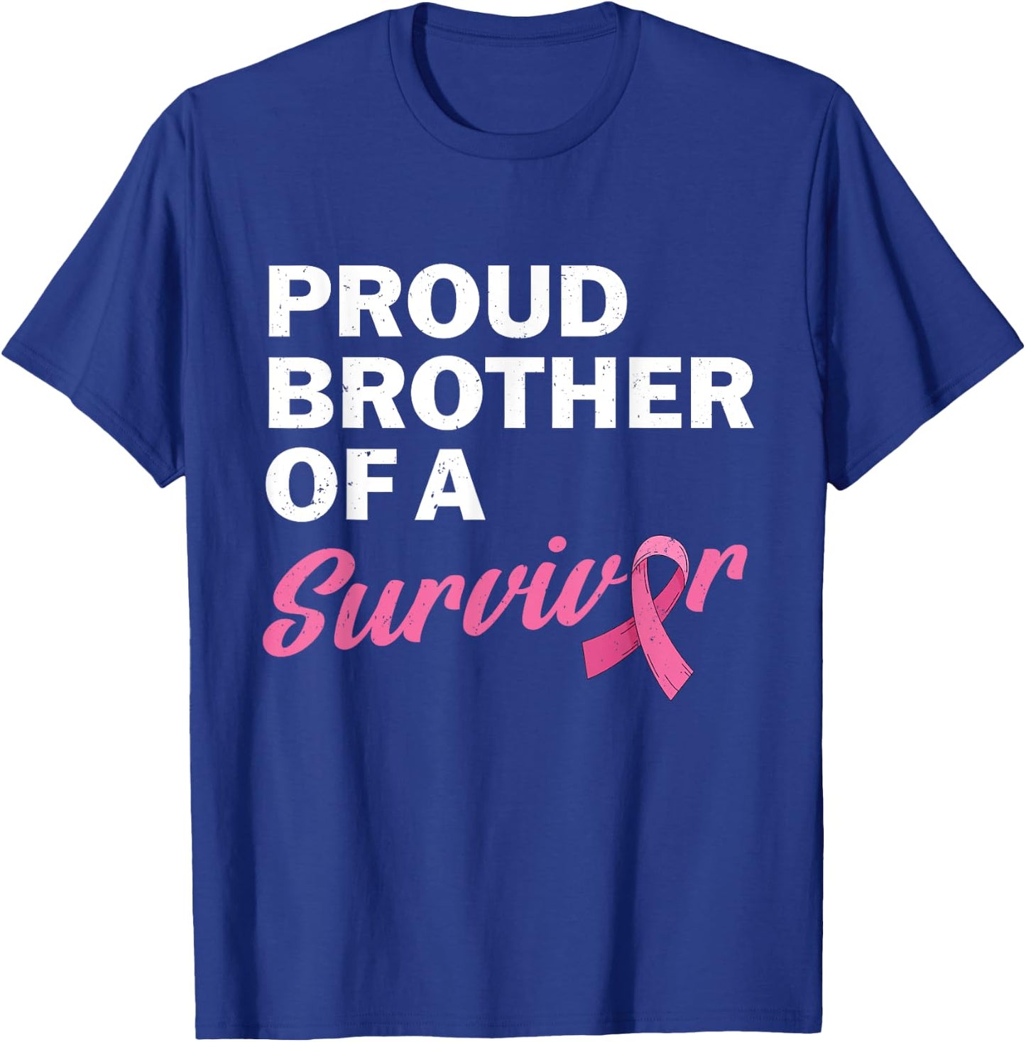 Brother Of A Survivor My Sister Is A Breast Cancer Survivor T-Shirt - T-Shirt | Royal