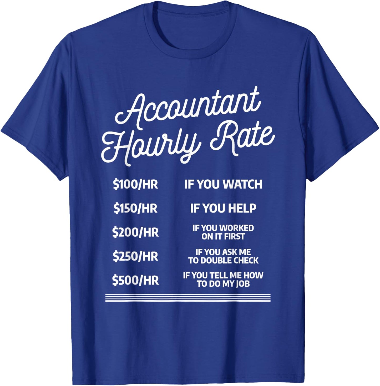 Accountant Hourly Rate CPA Certified Public Accountants T-Shirt - T-Shirt | Royal