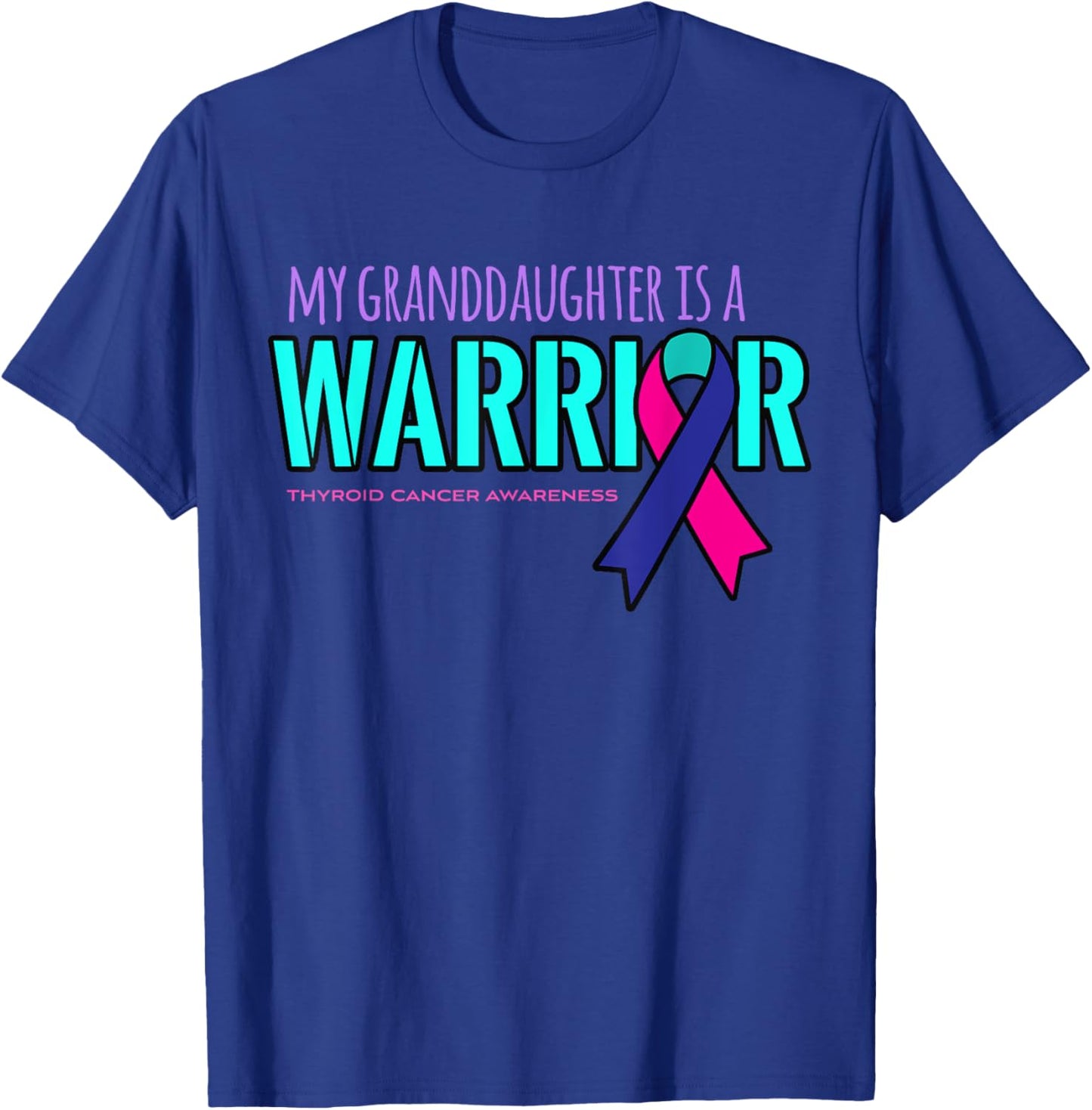 My Granddaughter is a Warrior Thyroid Cancer Awareness Shirt T-Shirt - T-Shirt | Royal