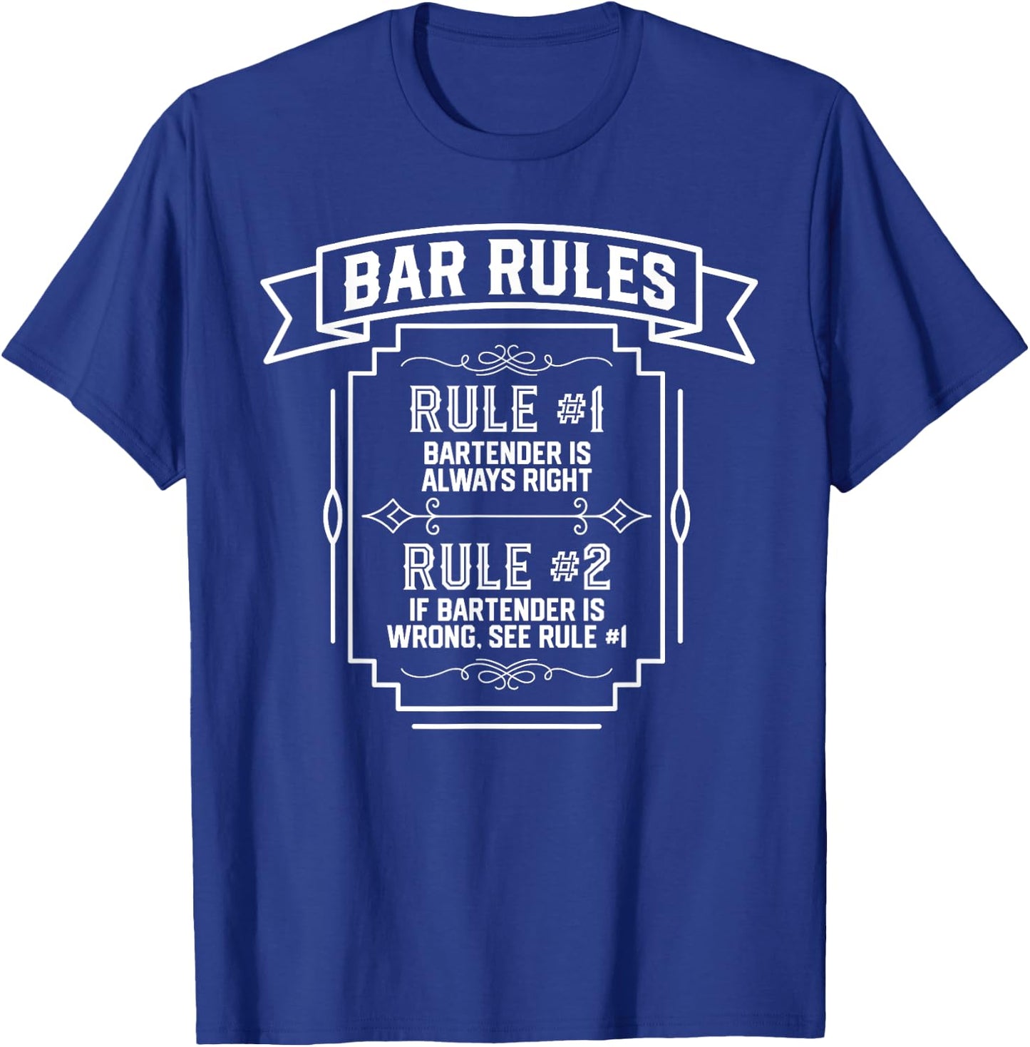 Bar Rules The Bartender Always Right - Funny Bartender T-Shirt - T-Shirt | Royal