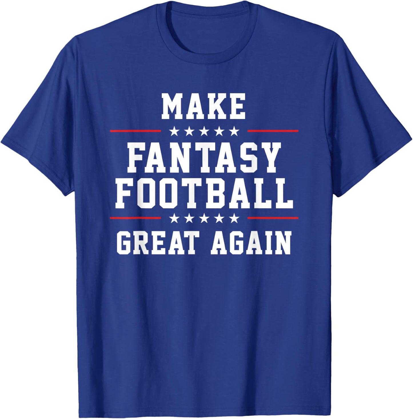 Make Fantasy Football Great Again T-Shirt - T-Shirt | Royal