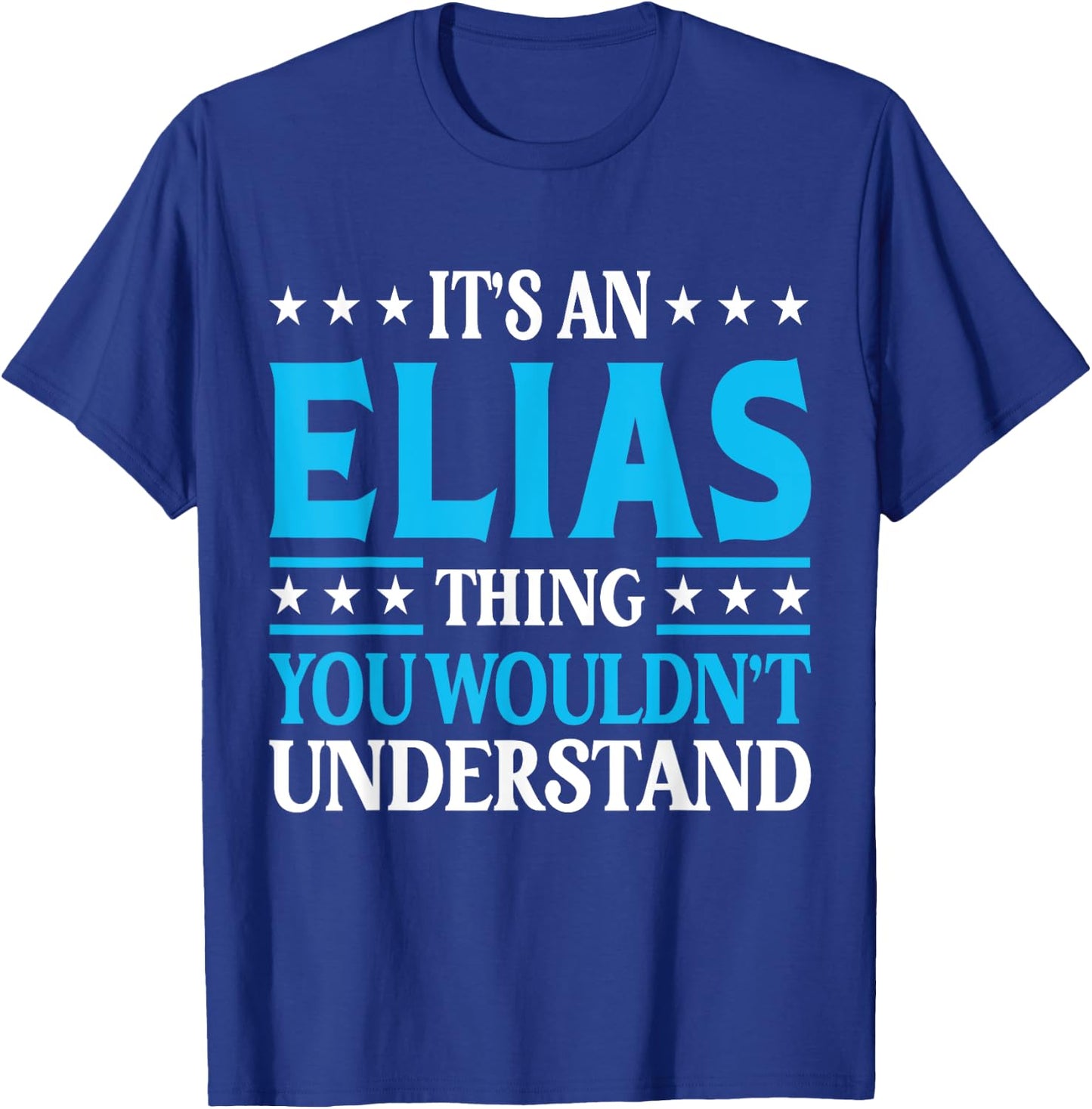 Elias Thing Surname Funny Team Family Last Name Elias T-Shirt - T-Shirt | Royal