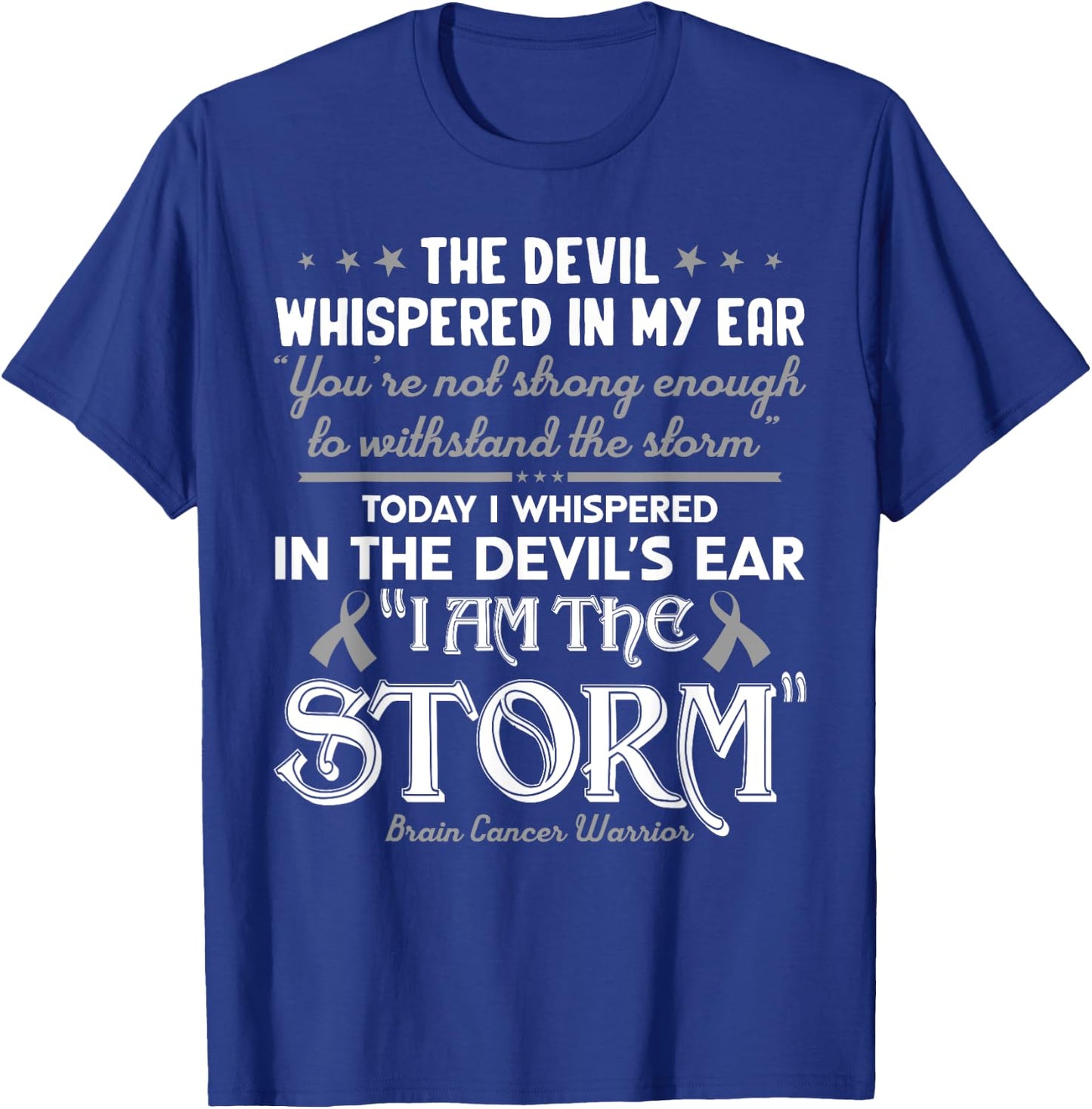 I Am The Storm Brain Cancer Tumor Awareness Gray Ribbon T-Shirt - T-Shirt | Royal