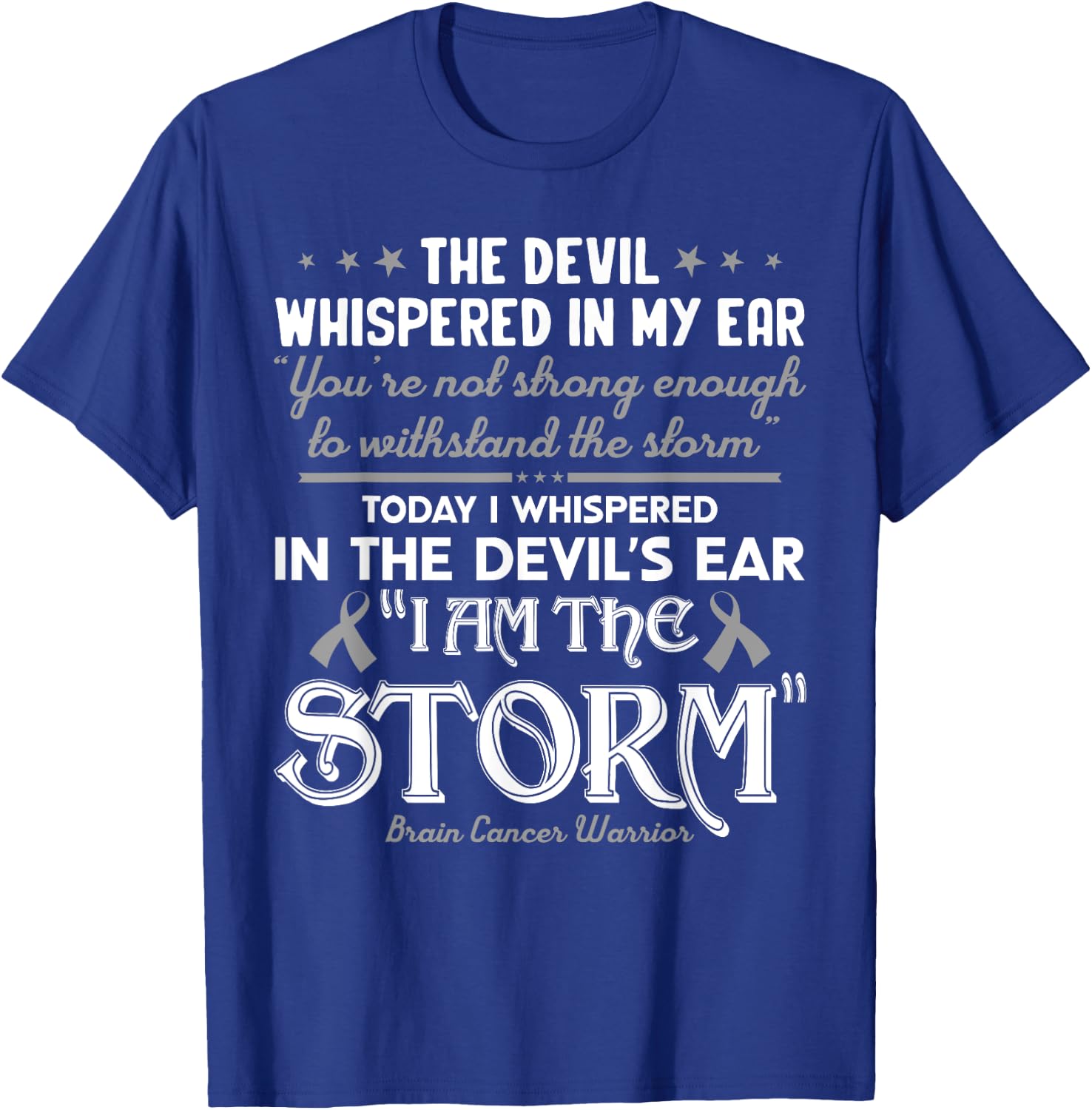 I Am The Storm Brain Cancer Tumor Awareness Gray Ribbon T-Shirt - T-Shirt | Royal