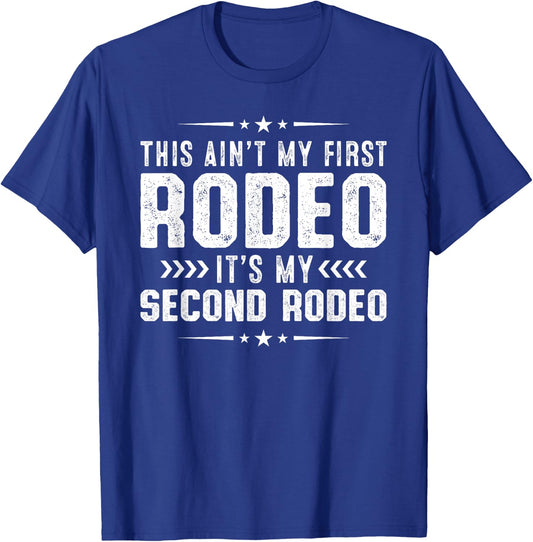 This ain't my first Rodeo It's my second Cowgirl T-Shirt - T-Shirt | Royal