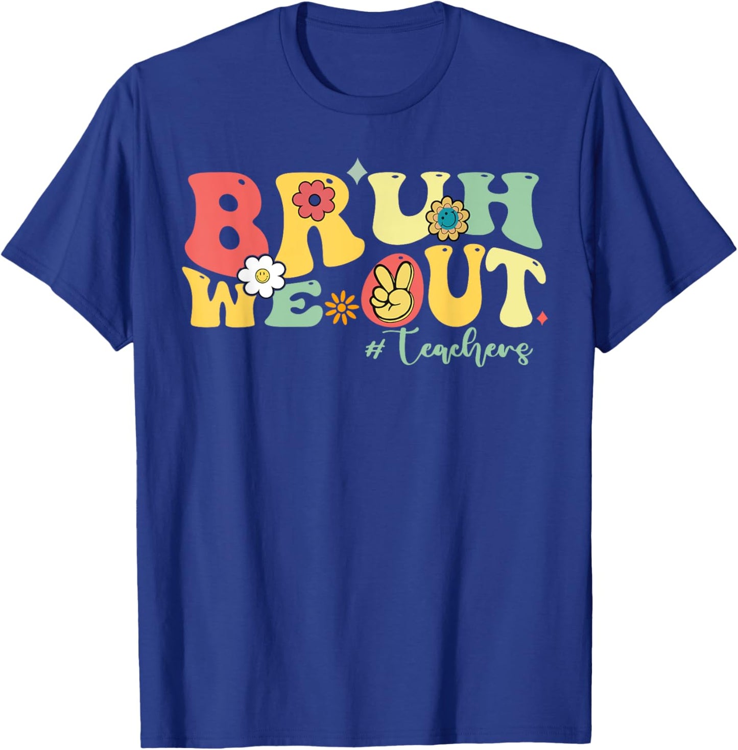 Retro Bruh We Out Teachers Students Summer Break T-Shirt - T-Shirt | Royal