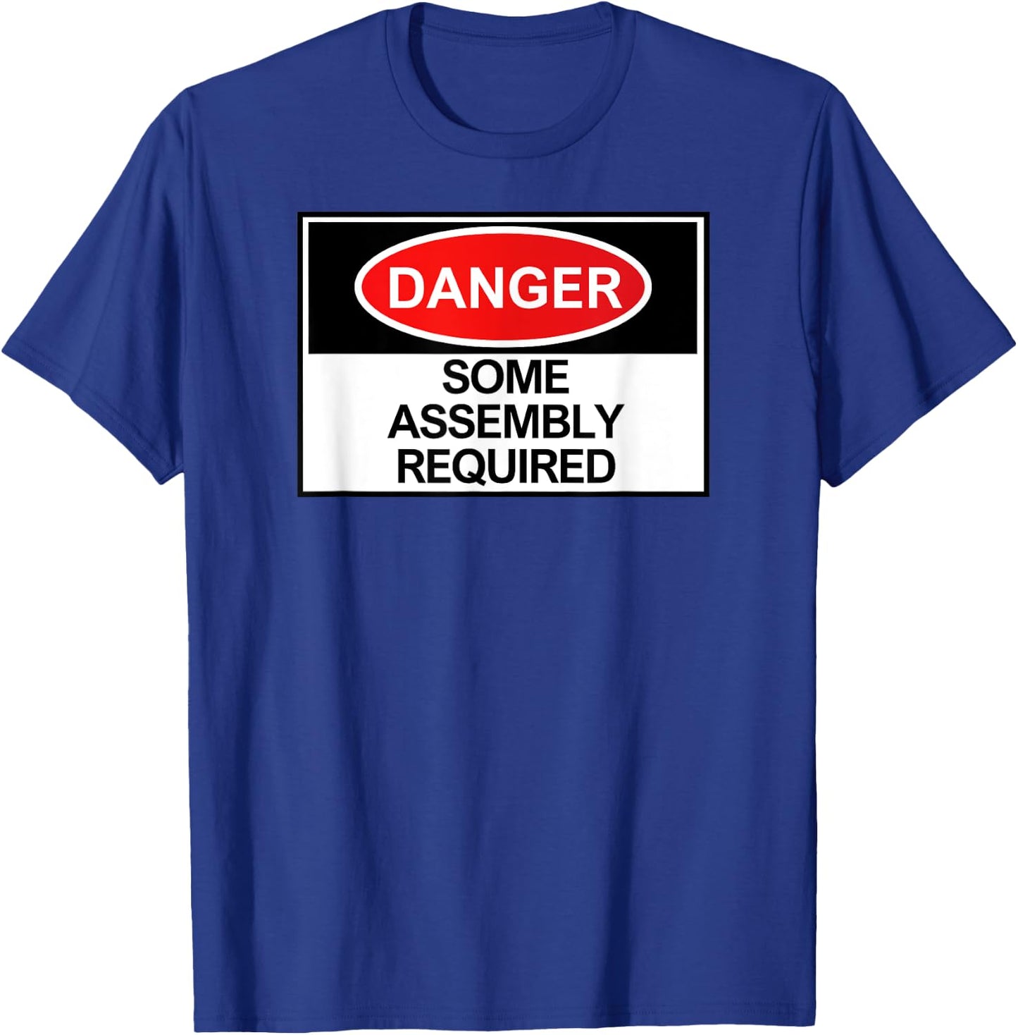 Danger Some Assembly Required T-Shirt - T-Shirt | Royal