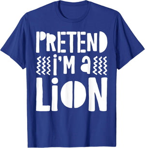 Pretend I'm A Lion Shirt Adult Men Women Kids Lion Costume T-Shirt - T-Shirt | Royal