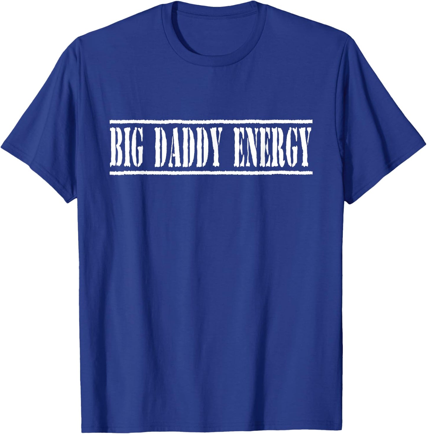 Big Daddy Energy Dad Joke Funny Fathers Day T-Shirt - T-Shirt | Royal