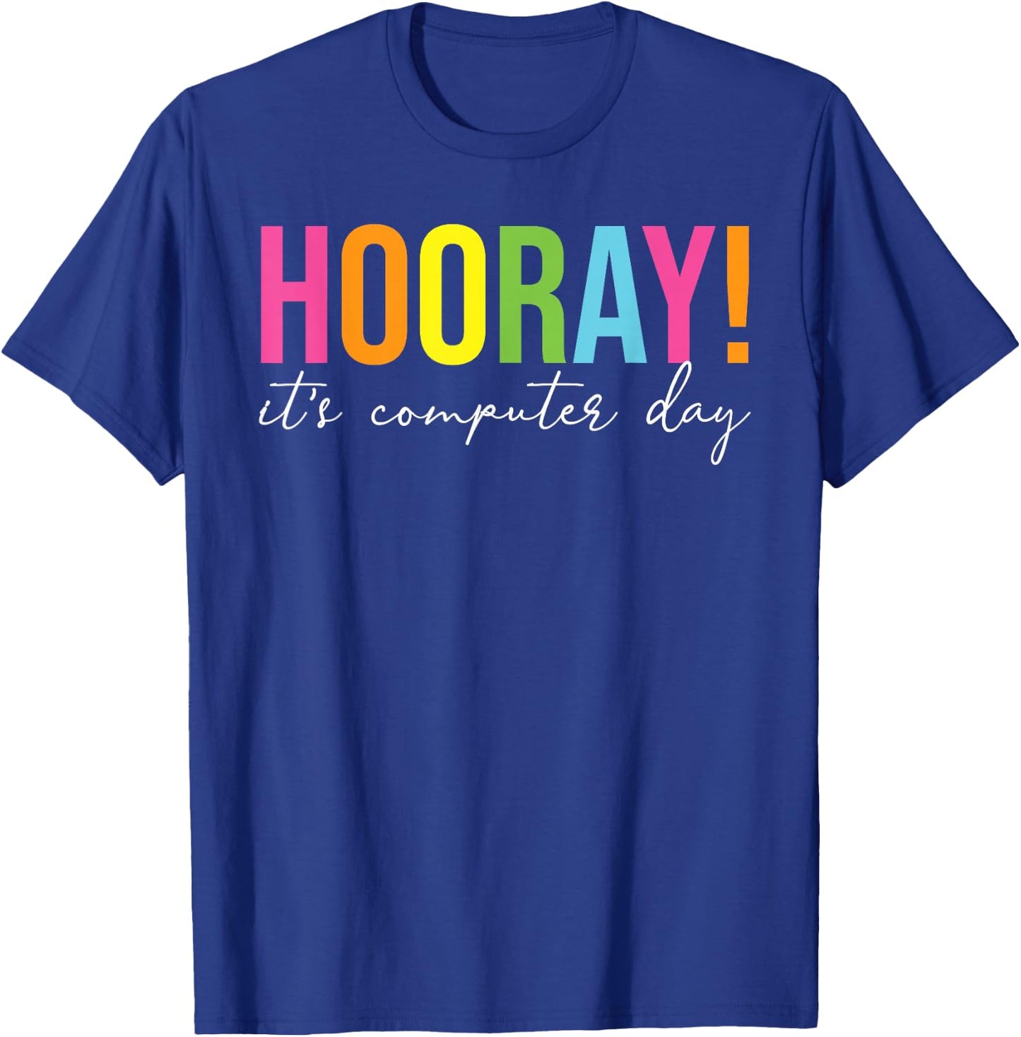 Hooray It's Computer Day Teacher Specials Squad T-Shirt - T-Shirt | Royal