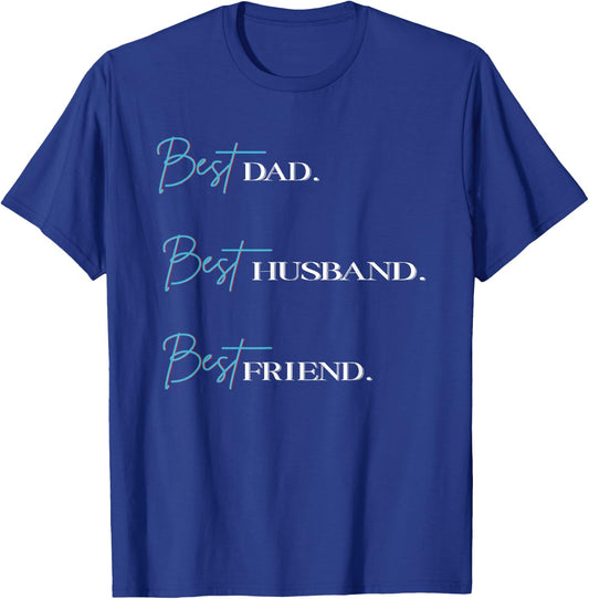 Best Dad Best Husband Best Friend T-Shirt - T-Shirt | Royal