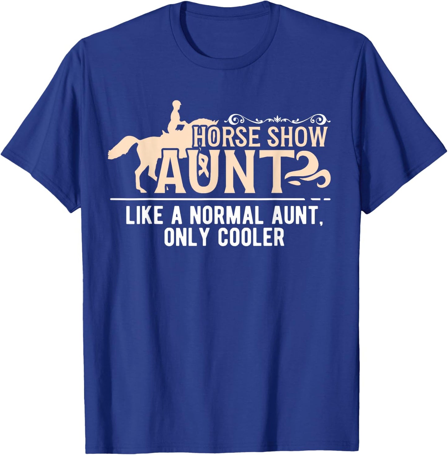 Cool Horse Show Aunt Equestrian Aunt Horse Show Auntie T-Shirt - T-Shirt | Royal