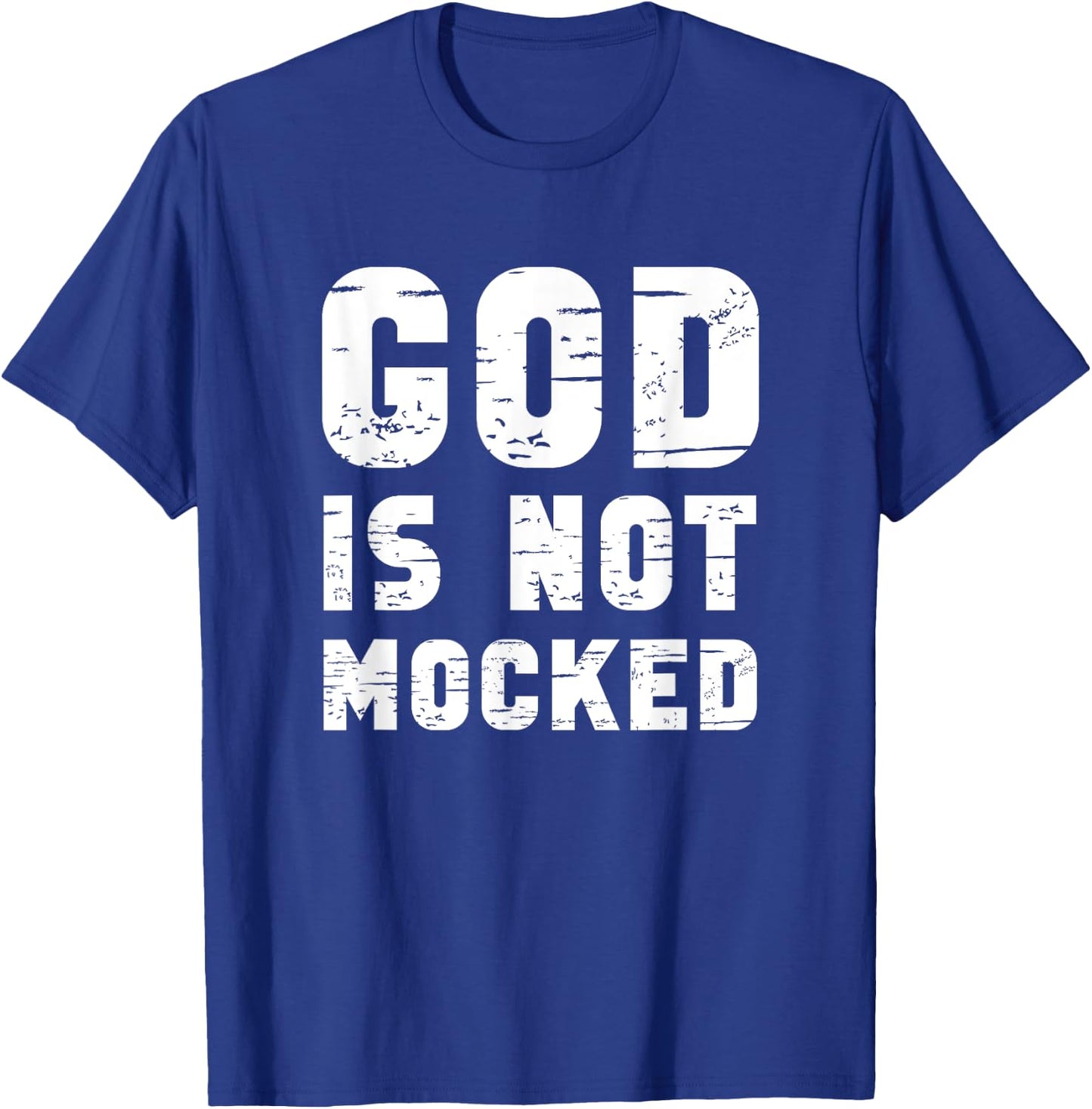 God is not mocked T-Shirt - T-Shirt | Royal