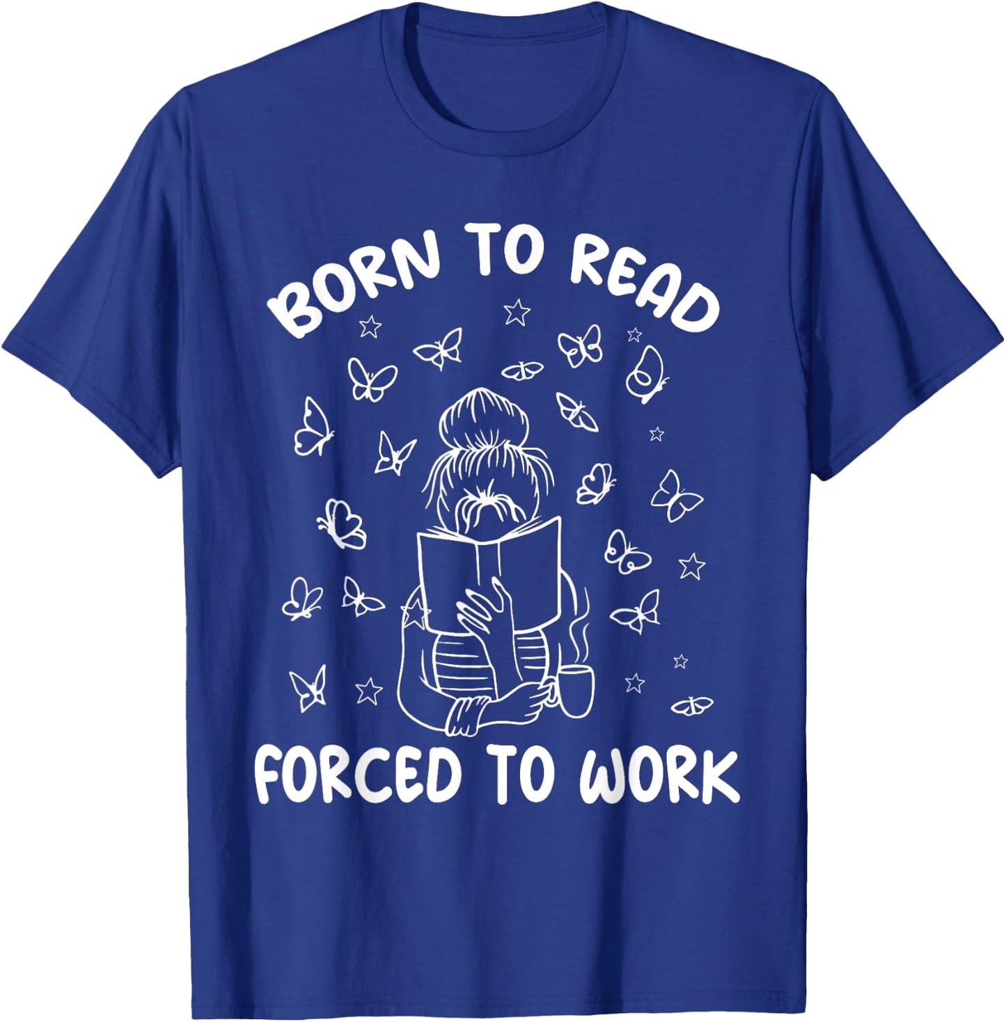 Born To Read Forced To Work Bookworm Librarian Retro Bookish T-Shirt - T-Shirt | Royal