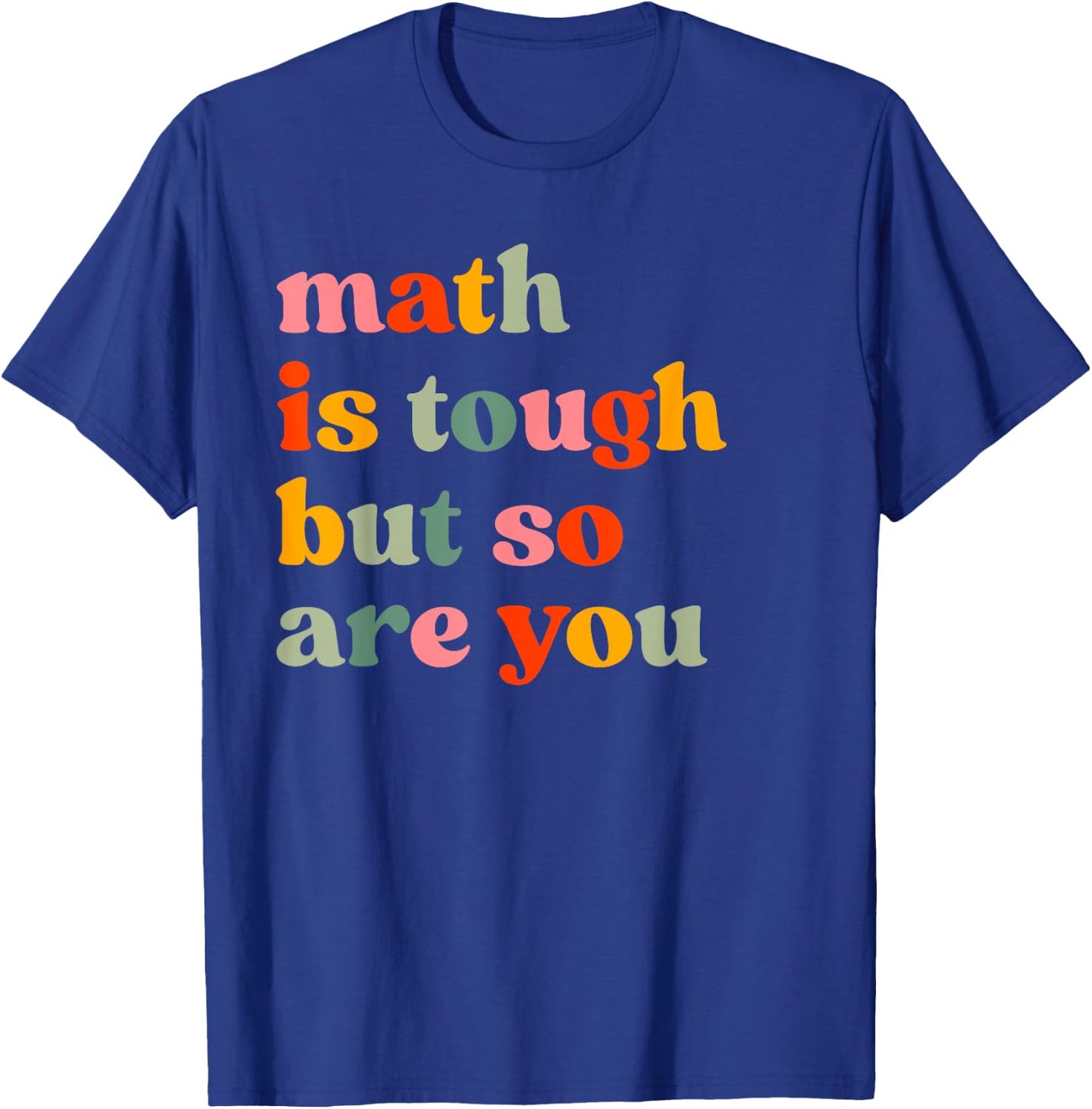 Math Is Tough But So Are You Math Teacher Appreciation Women T-Shirt - T-Shirt | Royal
