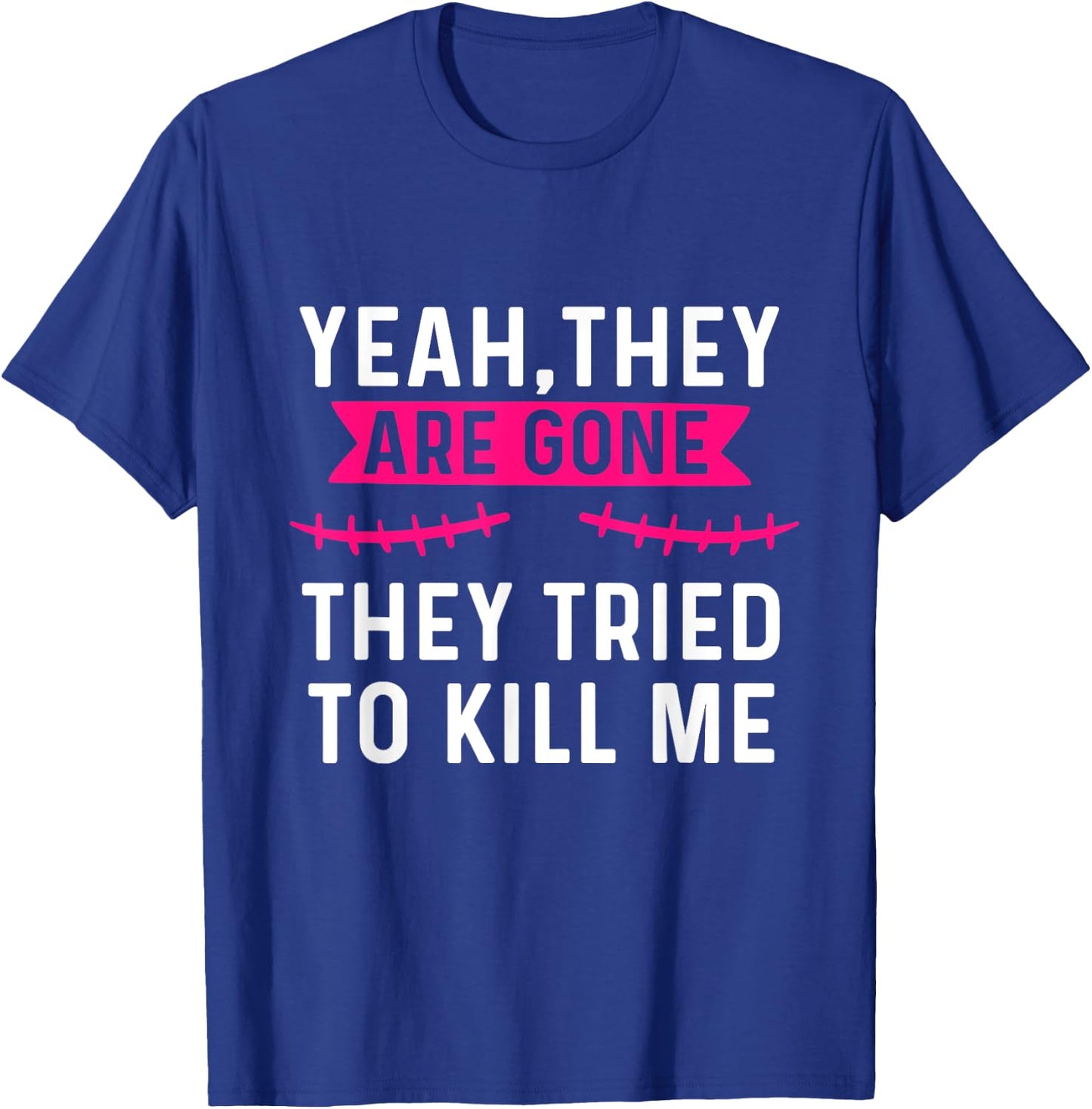 Mastectomy Funny Breast Cancer Survivor They're gone T-Shirt - T-Shirt | Royal