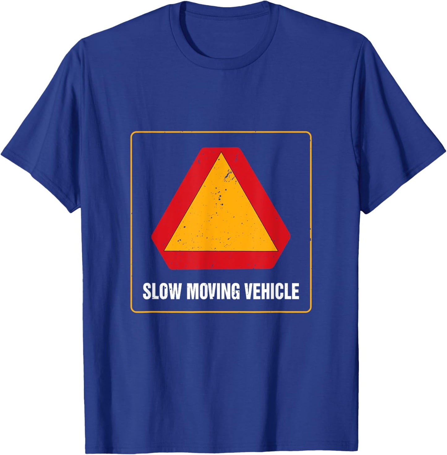 Slow Moving Vehicle Sign On Street Highway Motorized Traffic T-Shirt - T-Shirt | Royal