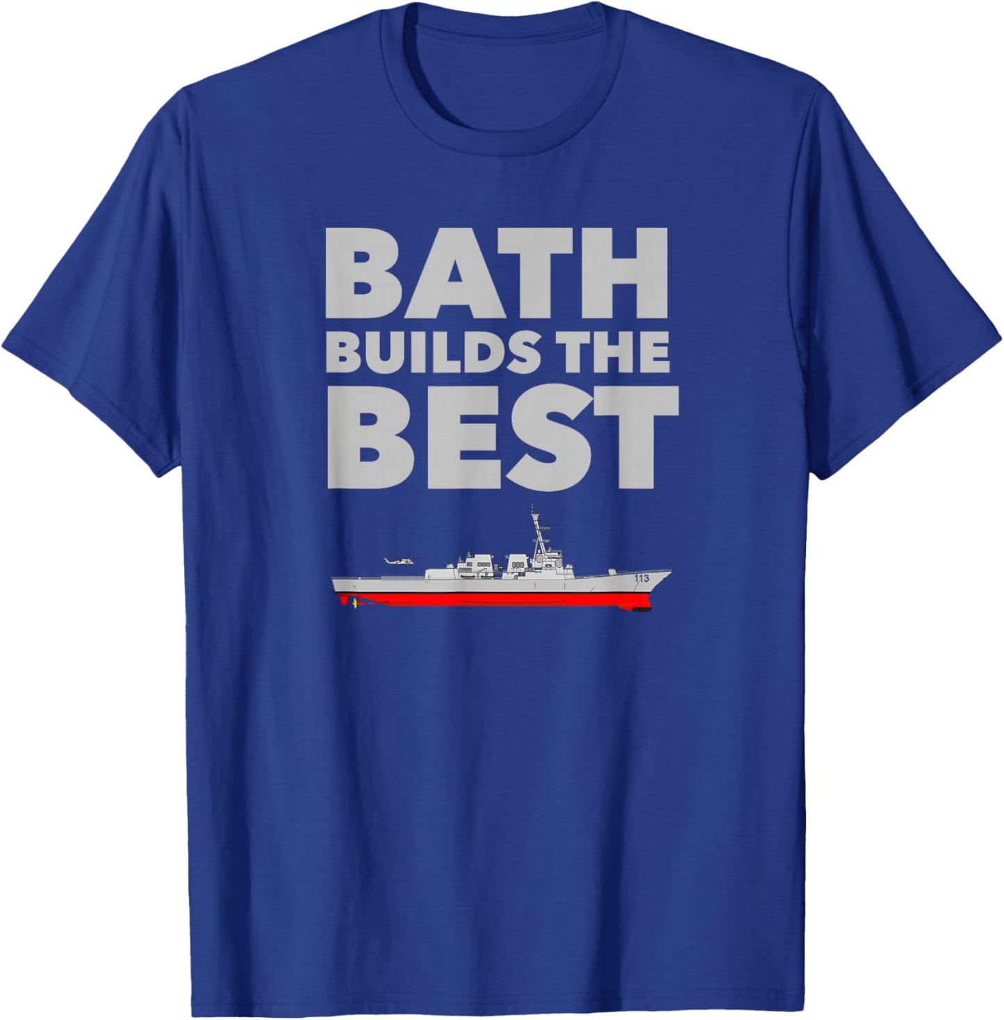 Bath Builds the Best! - Aegis Destroyers T-Shirt - T-Shirt | Royal
