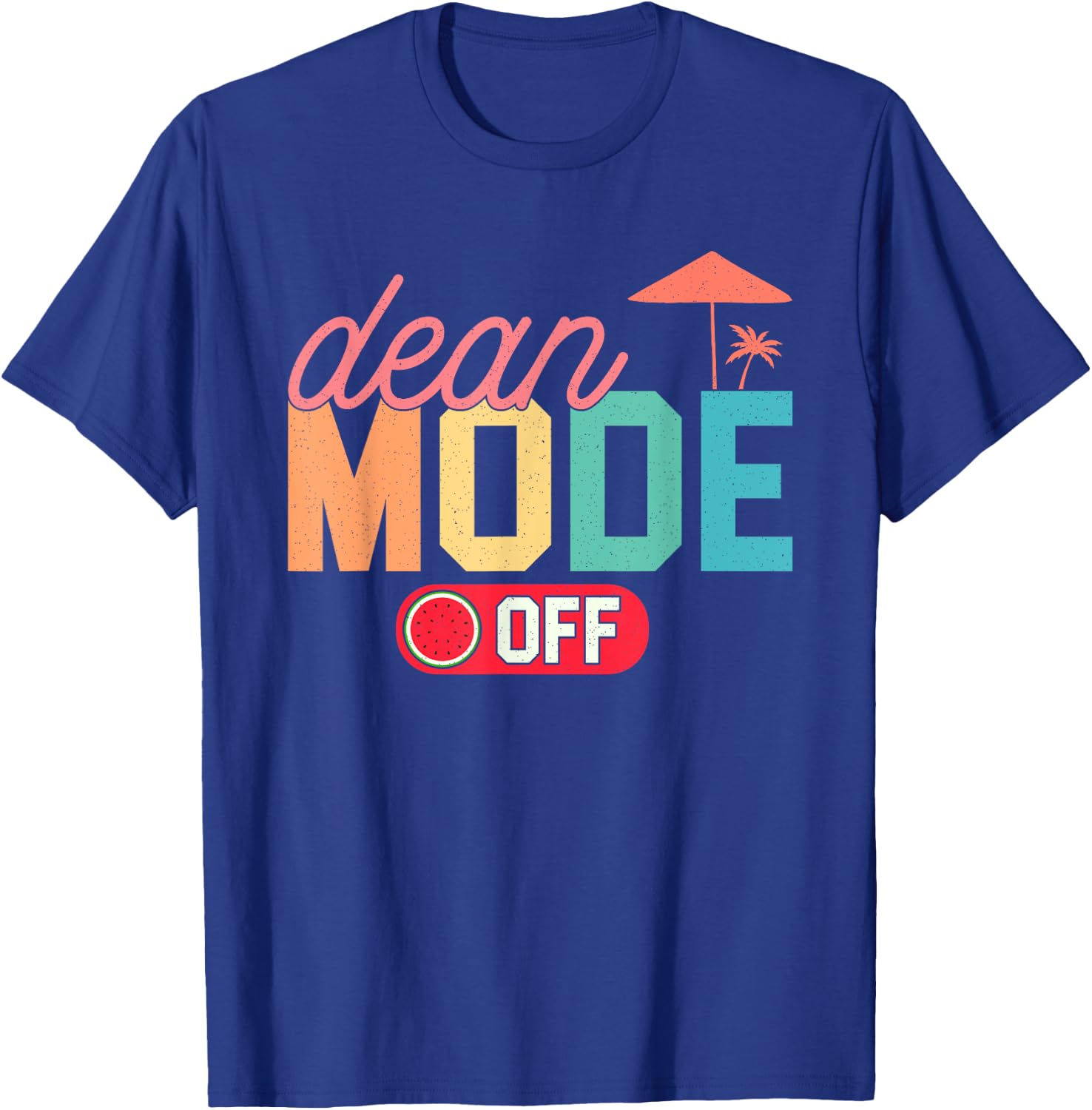 Dean Mode Off Hello Summer Last Day Of School Collage Dean T-Shirt - T-Shirt | Royal