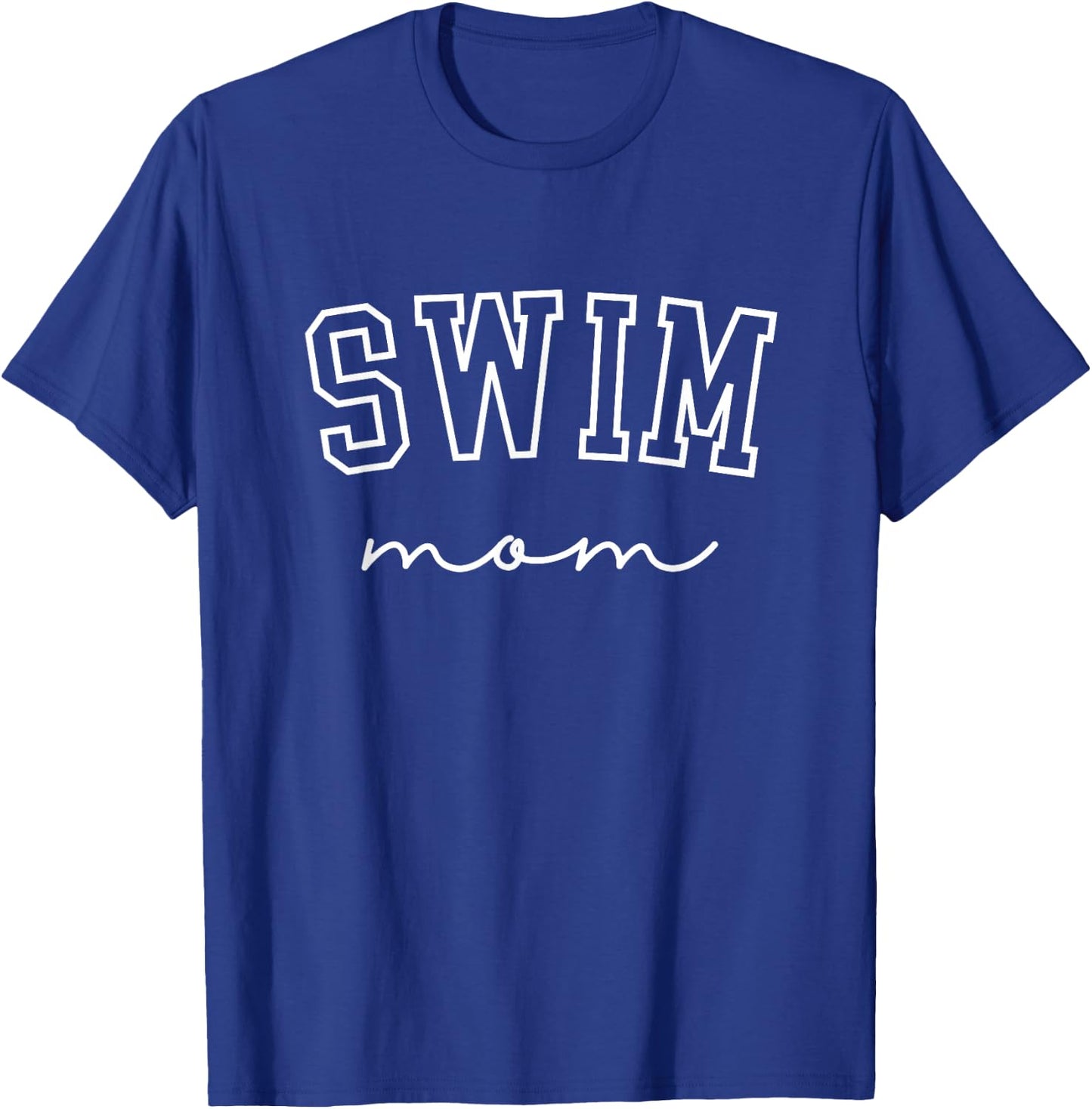 Swim Mom Swim Mama Swim Team Swimmers Mother T-Shirt - T-Shirt | Royal