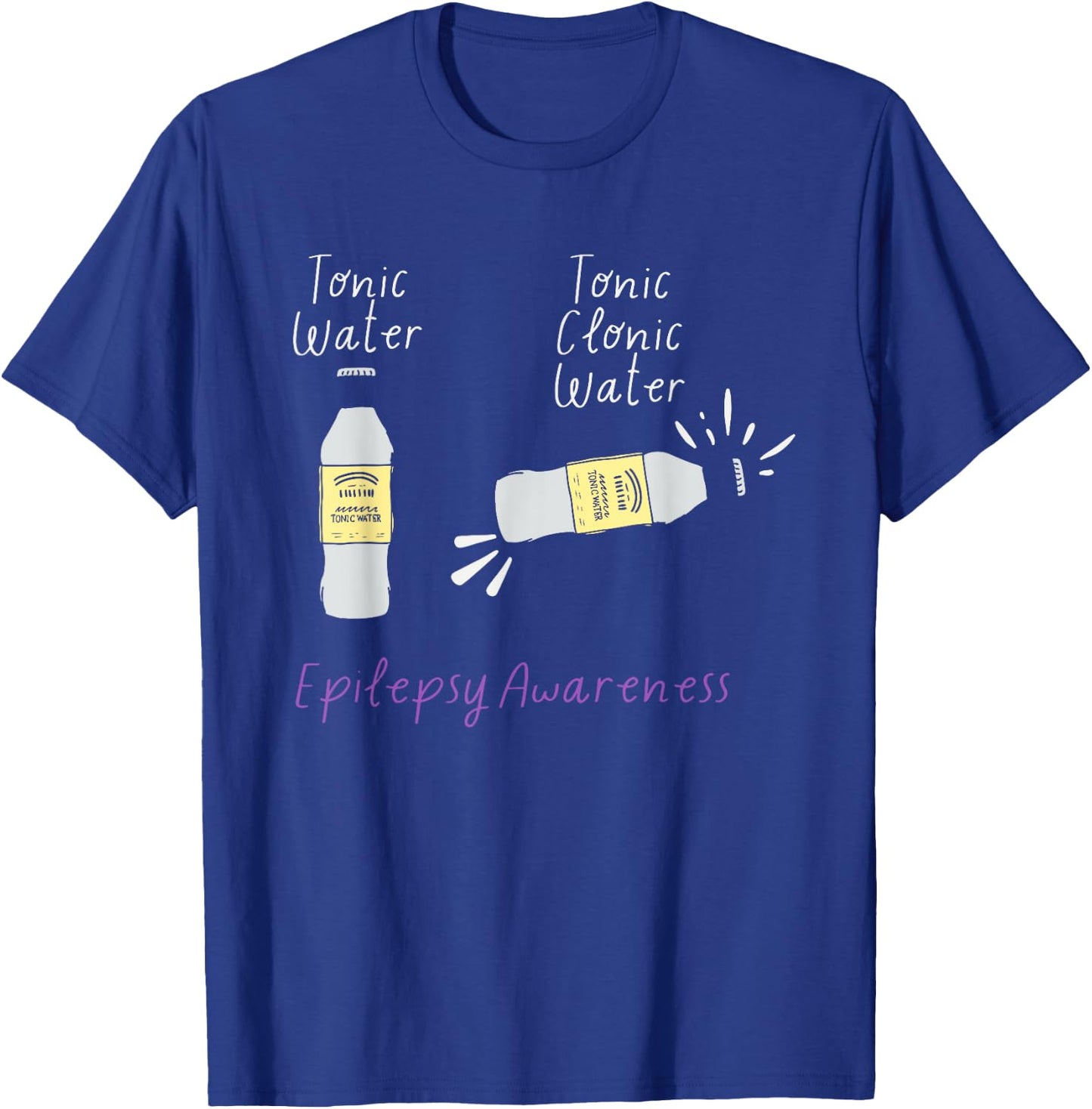 Tonic Water Tonic Clonic Water Epilepsy Awareness Apparel T-Shirt - T-Shirt | Royal