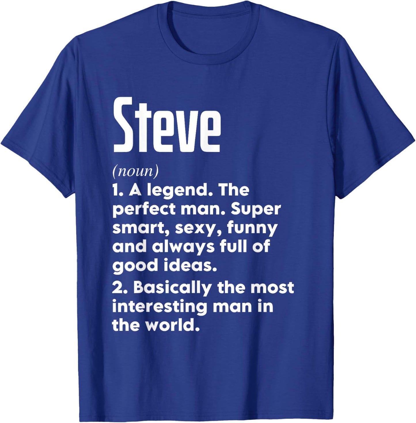 Steve Name Definition Funny Meaning Personalized T-Shirt - T-Shirt | Royal