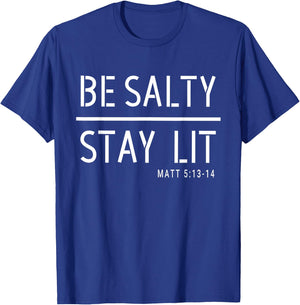 Be Salty Stay Lit Matthew 5:13-14 Christian Women Men T-Shirt - T-Shirt | Royal