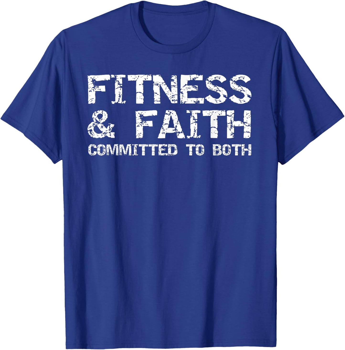Christian Quote Fitness & Faith Committed to Both T-Shirt - T-Shirt | Royal