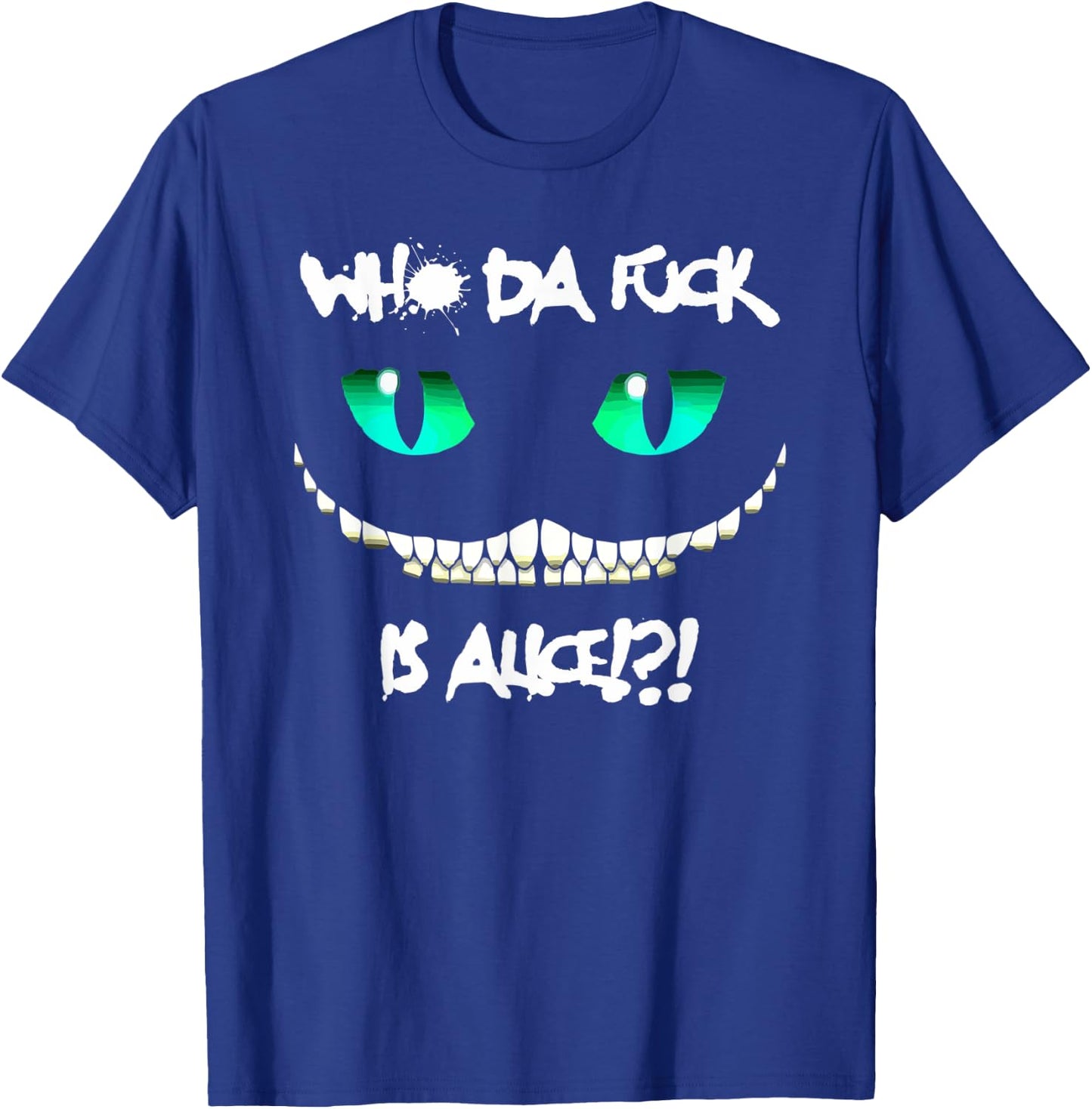 Halloween Who da fuck is Alice T-Shirt - T-Shirt | Royal