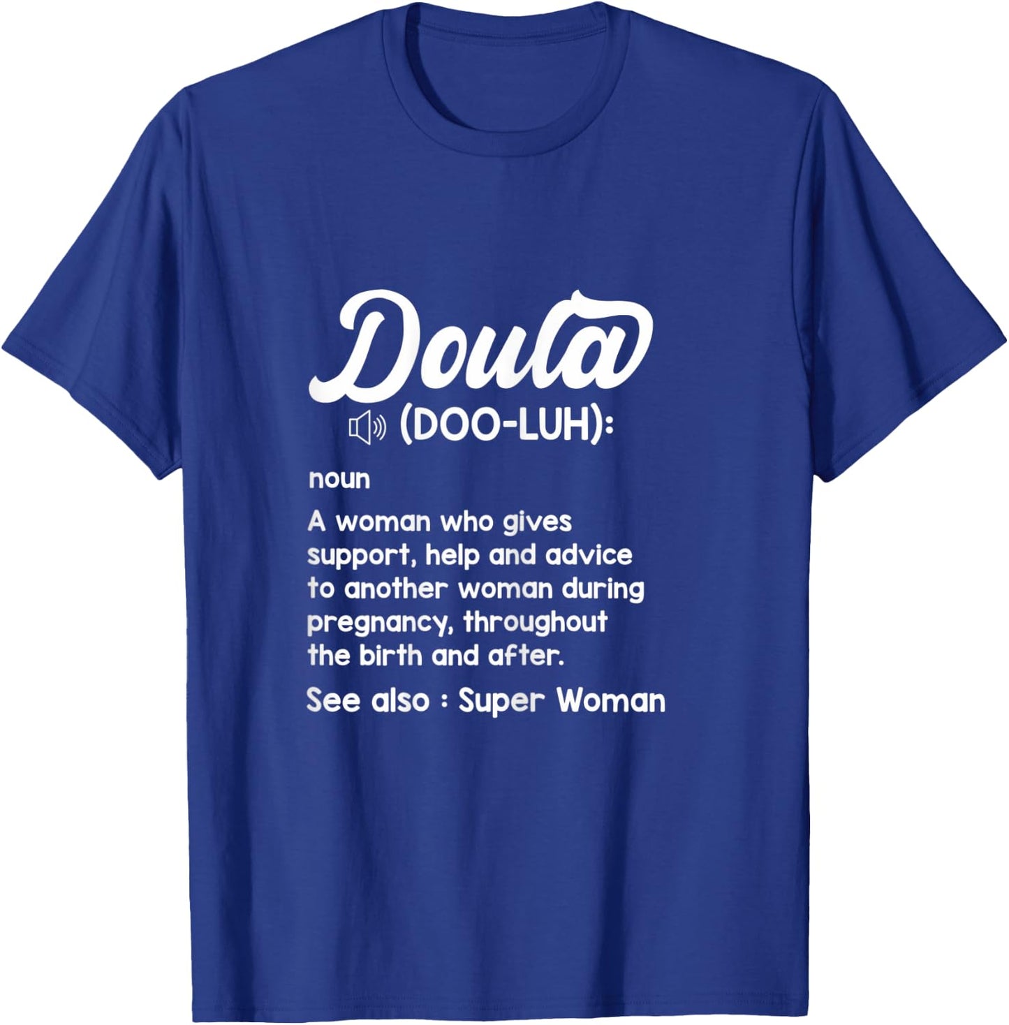 Doula Definition Midwife Nursing Birth Team Baby Pregnancy T-Shirt - T-Shirt | Royal