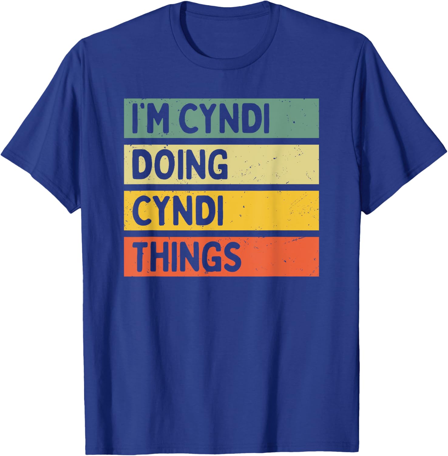 I'm Cyndi Doing Cyndi Things Funny Personalized Quote T-Shirt - T-Shirt | Royal