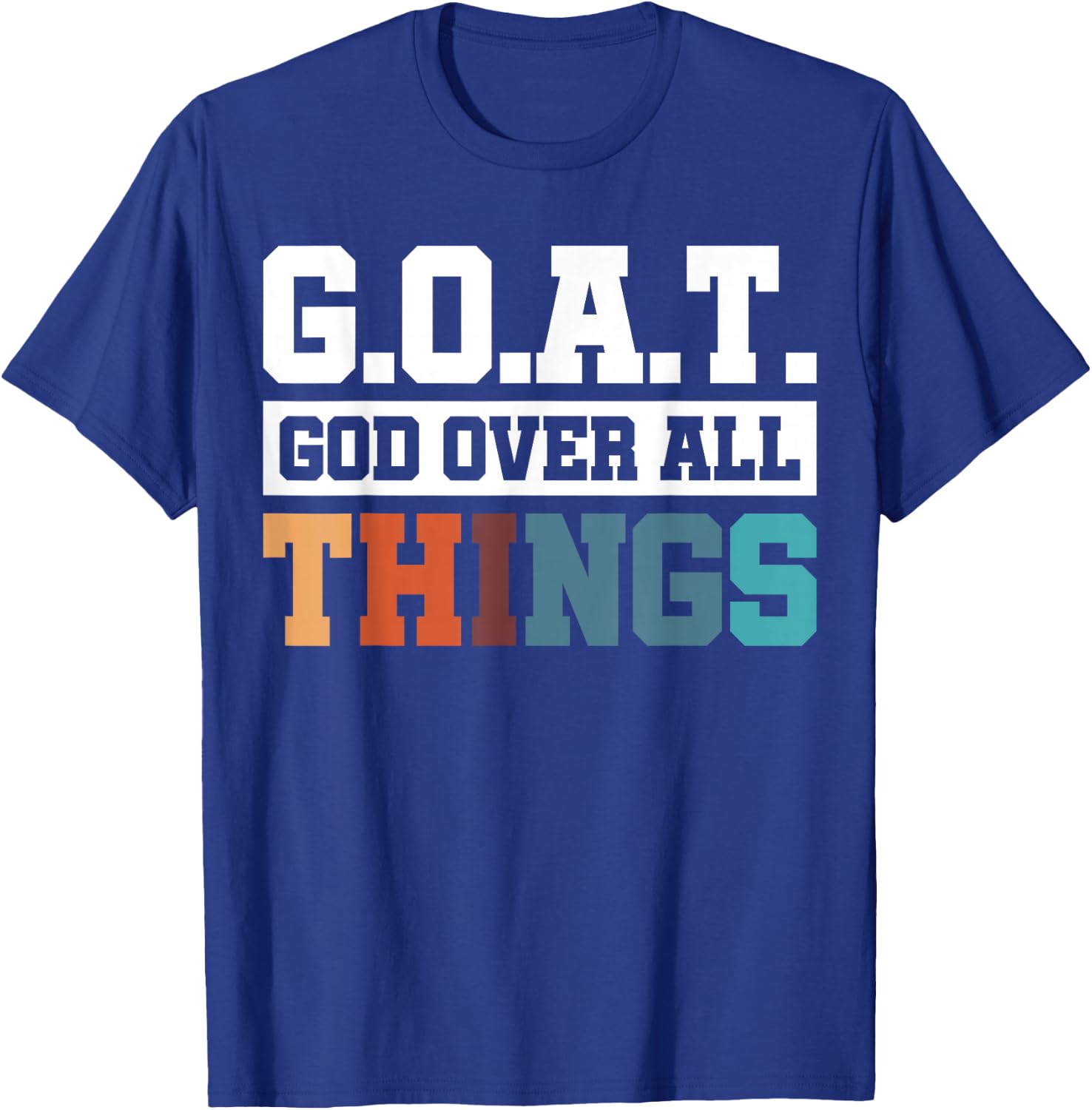 G.O.A.T. God Over All Things T-Shirt - T-Shirt | Royal